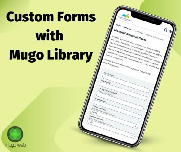 There is an image of a phone with a material request form showing on the screen. Text beside the phone reads Custom Forms with Mugo Library.