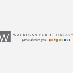 Waukegan Public Library. Gather. Discover. Grow.